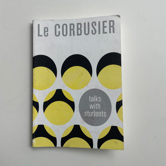 Le Corbusier Talks with Students , Paperback
